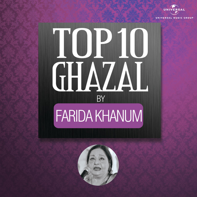 Top 10 Ghazal by Farida Khanum (Live In India / 1985) - Album by Farida ...