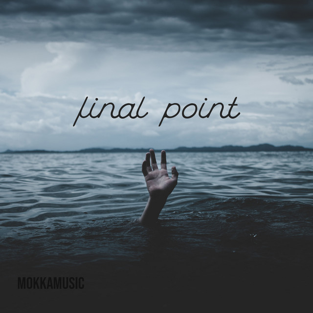 Final Point - song and lyrics by MokkaMusic | Spotify