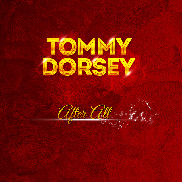 Tommy Dorsey - After All cover art