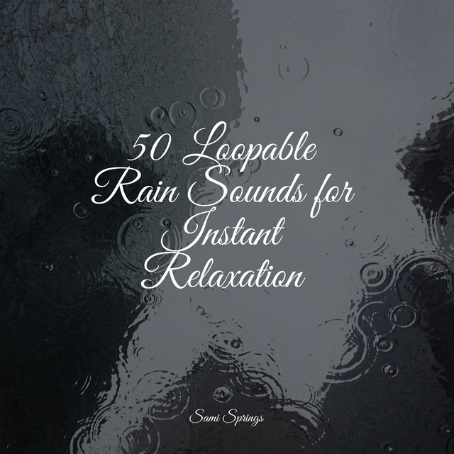 50 Loopable Rain Sounds for Instant Relaxation - Album by Tranquility ...