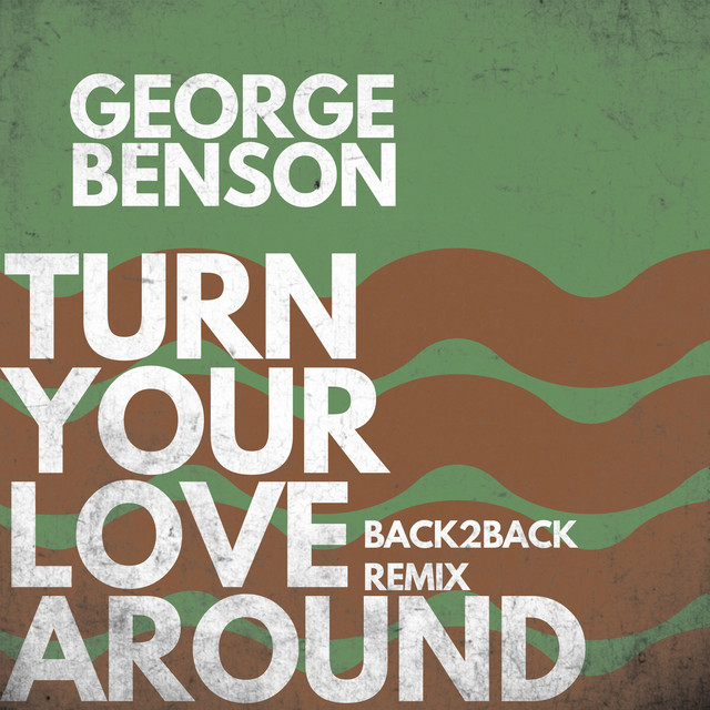 e Benson – Turn Your Love Around Turn Your Love Around - Wikipedia