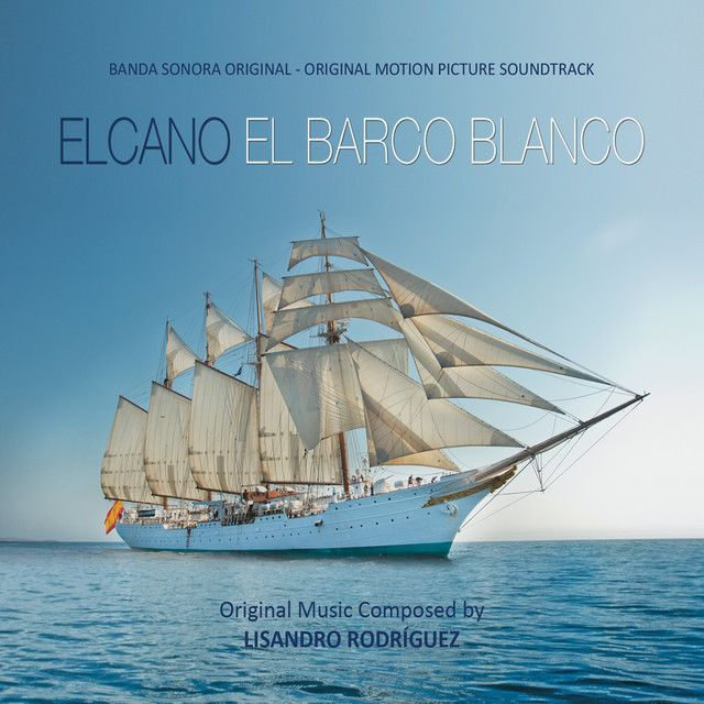 Elcano, el Barco Blanco (Original Motion Picture Soundtrack) cover art