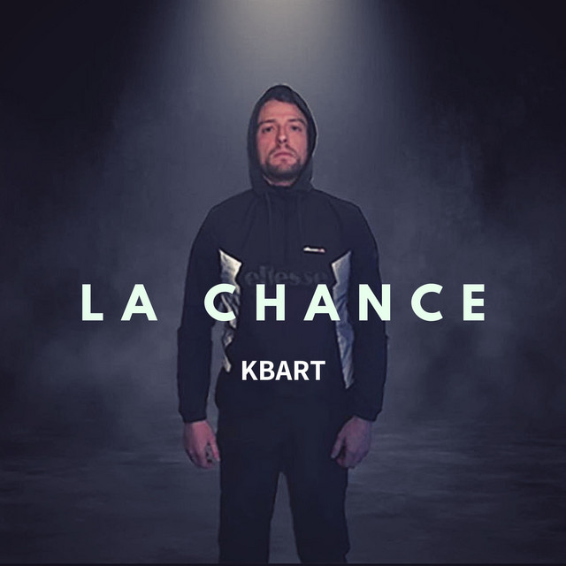 La chance - Single by Kbart | Spotify