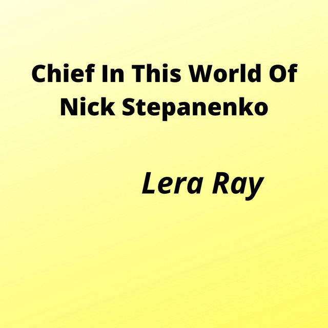 Обкладинка: Chief in This World of Nick Stepanenko — Lera Ray
