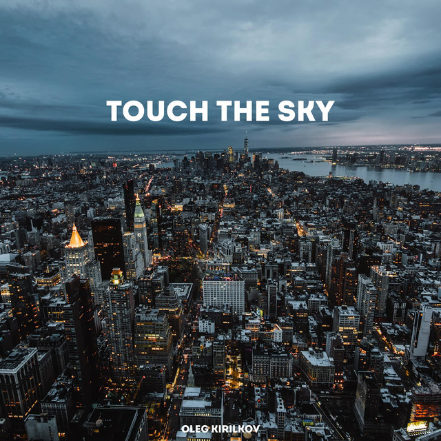 Обкладинка: Touch The Sky — Oleg Kirilkov