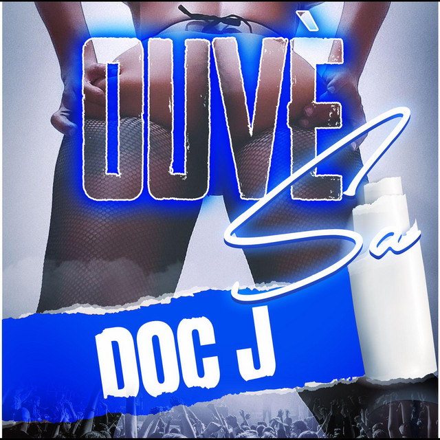 Doc J - ouvè sa