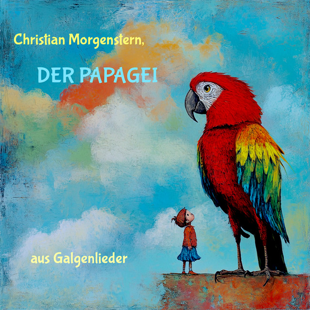 Christian Morgenstern, Der Papagei (Aus Galgenlieder) cover