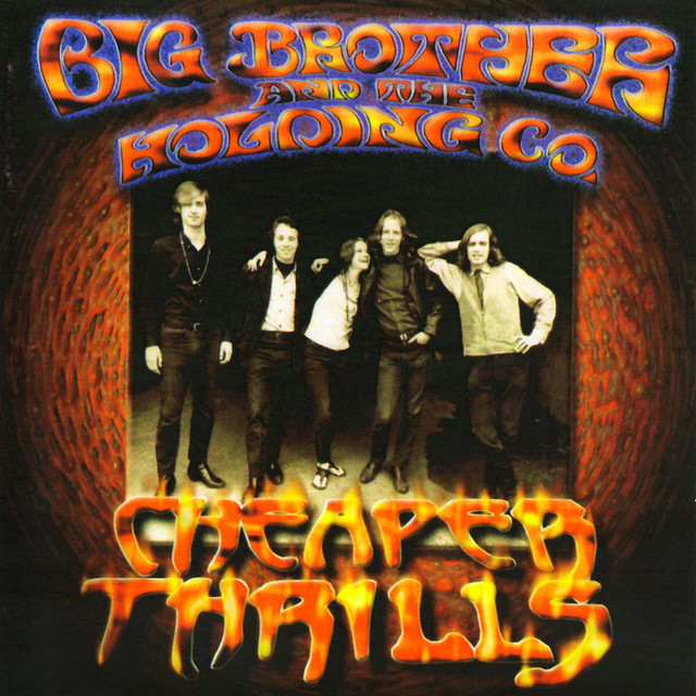 Cheaper Thrills - Album by Big Brother & The Holding Company | Spotify