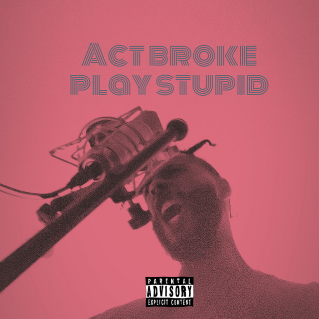 Act broke play stupid cover art