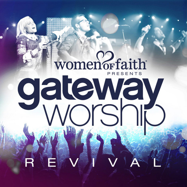 Women of Faith Presents Gateway Worship Revival cover art