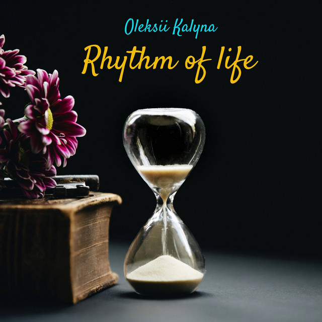 Обкладинка: Rhythm of life — Oleksii Kalyna