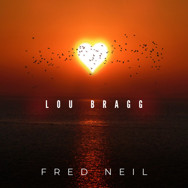 Lou Bragg - Album by Fred Neil | Spotify