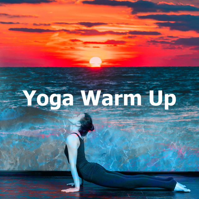 Yoga Warm Up - Album by Yoga | Spotify