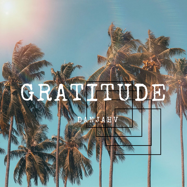 Gratitude - Single by Dan JahV | Spotify