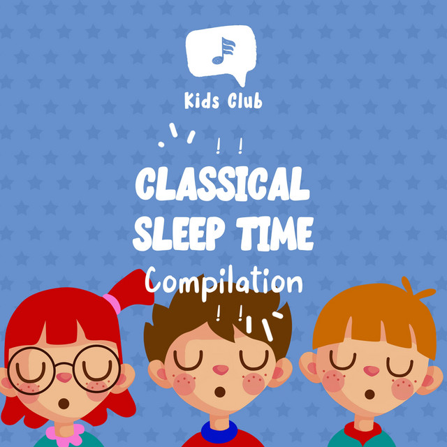 Classical Sleep Time Compilation ! ! - Album by Bedtime Lullabies | Spotify