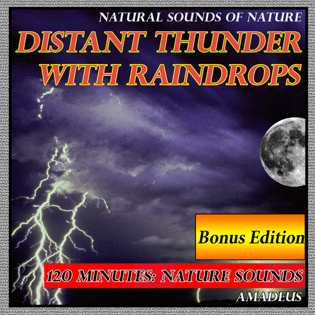 Distant Thunder with Raindrops: Natural Sounds of Nature: Bonus Edition cover art