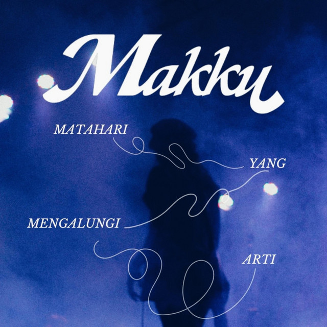 Matahari Yang Mengalungi Arti — Makku