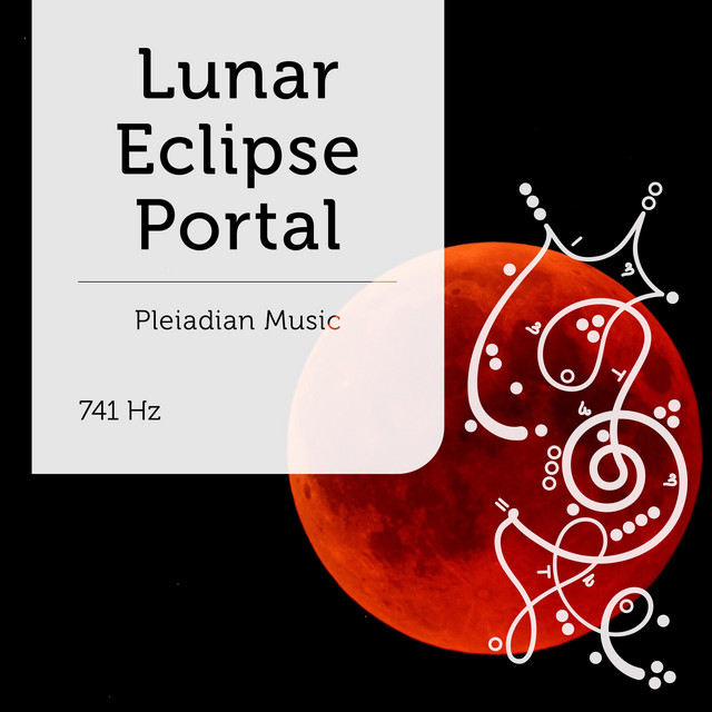  – Lunar Eclipse Portal 741 Hz - Deep Meditation Mix