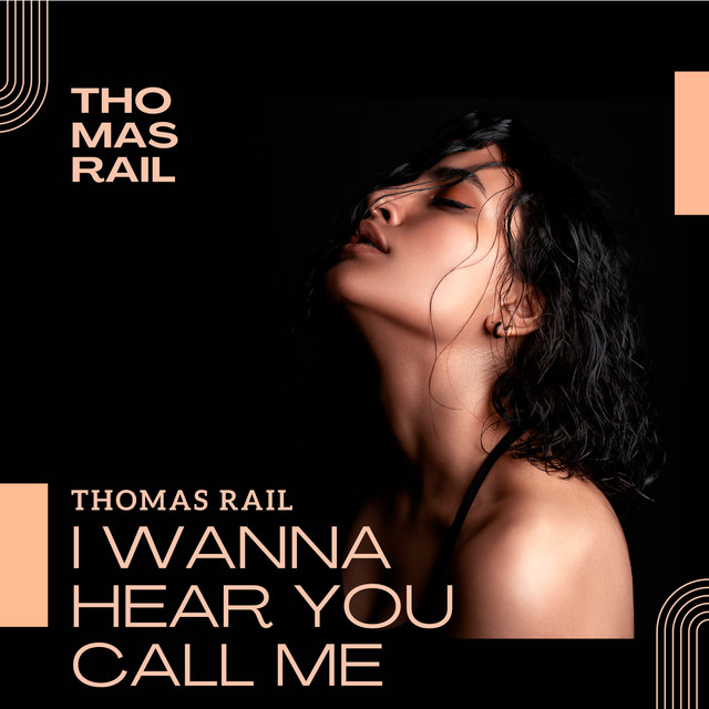 I Wanna Hear You Call Me - Album by Thomas Rail | Spotify