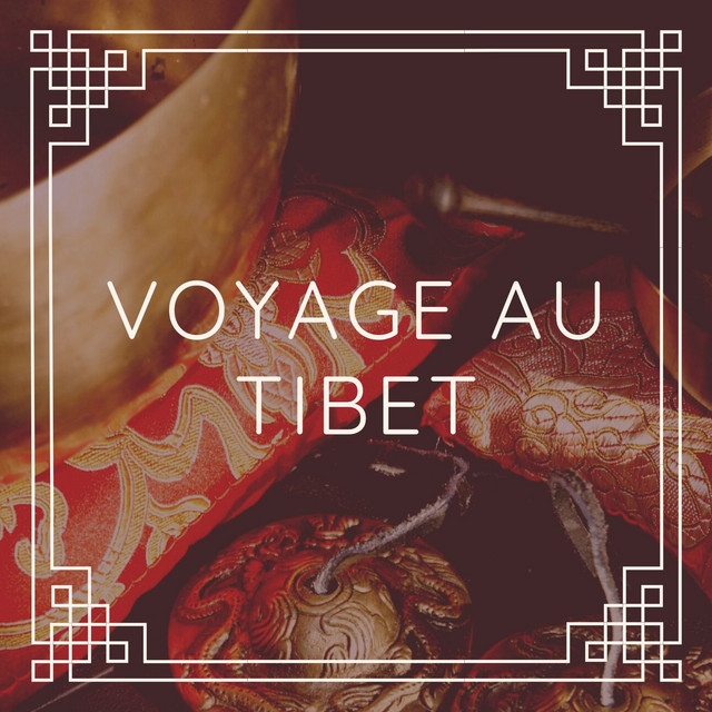 Voyage au Tibet: Musique d'ambiance spirituelle tibétaine cover
