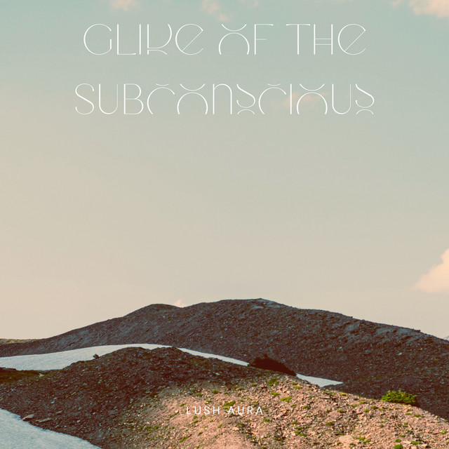 Album cover for Glide of the Subconscious by Lush Aura