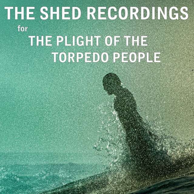 The Shed Recordings for the Plight of the Torpedo People cover