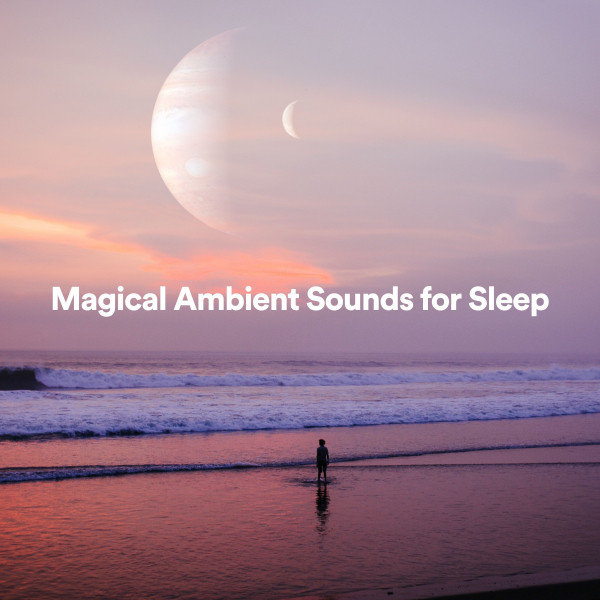 Magical Ambient Sounds for Sleep - Album by Meditation Music | Spotify