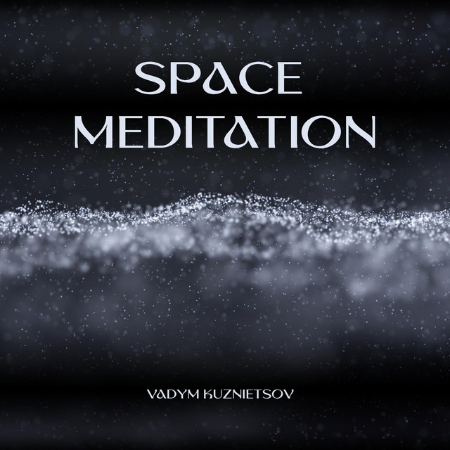 Cover art: Space Meditation — Vadym Kuznietsov