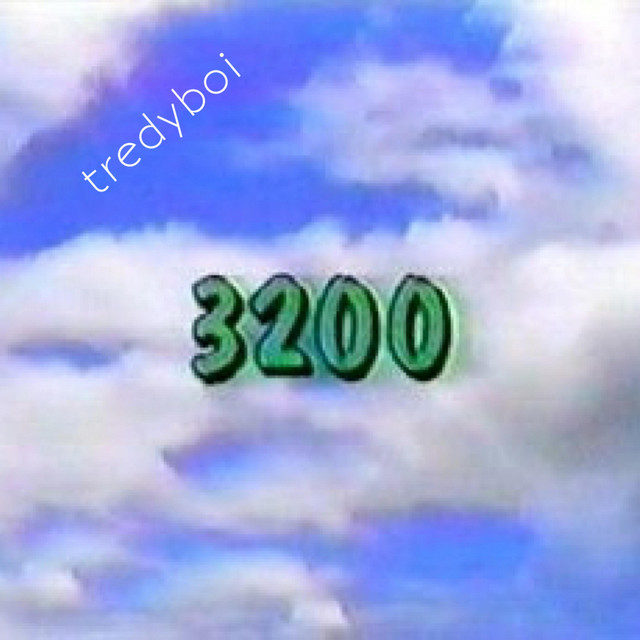 3200 - Single by Tredyboi | Spotify