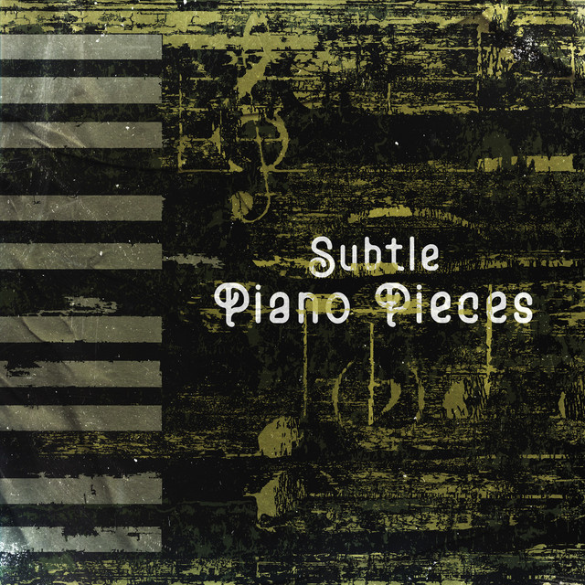 Subtle Piano Pieces Music for Deep Relaxation and Rest Album by