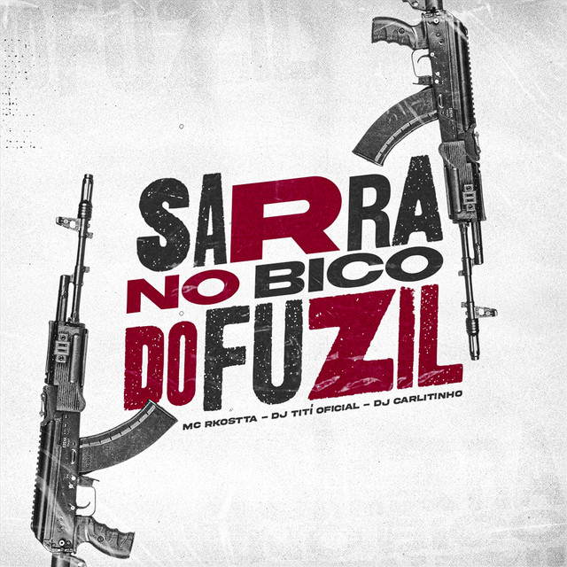 Mc Rkostta, DJ TITÍ OFICIAL, Dj Carlitinho – Sarra No Bico Do Fuzil
