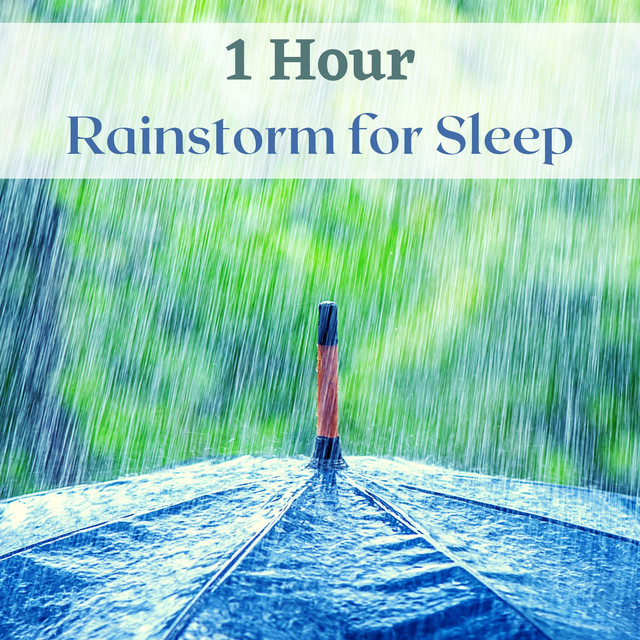 1 Hour Rainstorm for Sleep - The Most Soothing Sounds of Nature cover art