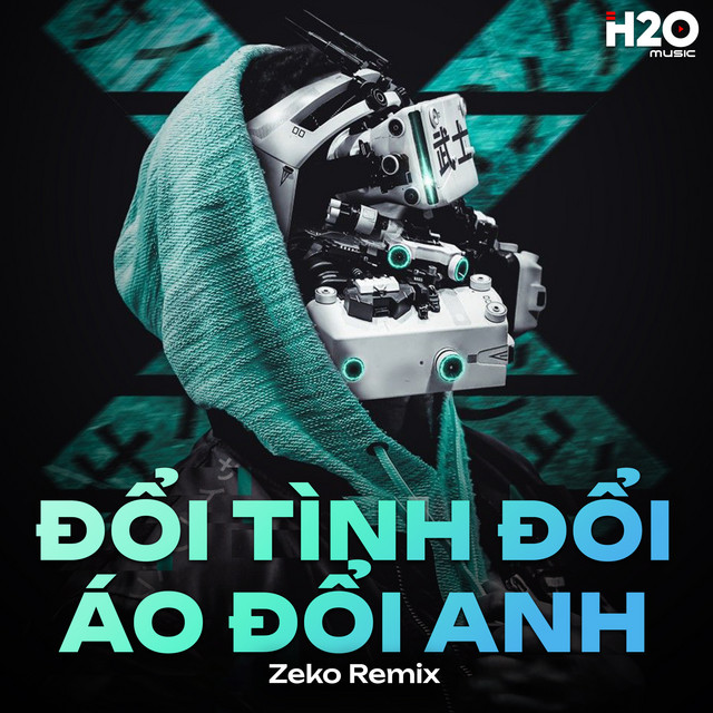 Đổi Tình Đổi Áo Đổi Anh (Zeko Remix)
