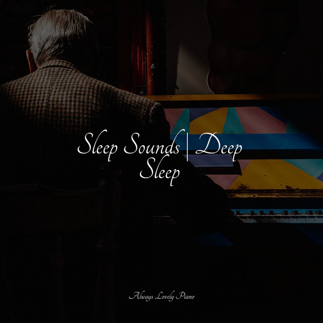 Sleep Sounds | Deep Sleep - Album by Yoga Piano Music | Spotify