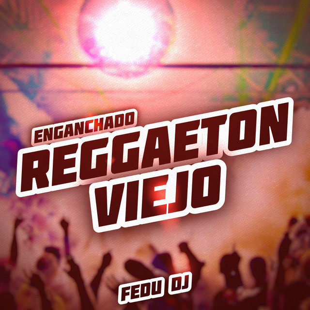 Enganchado Reggaeton Viejo