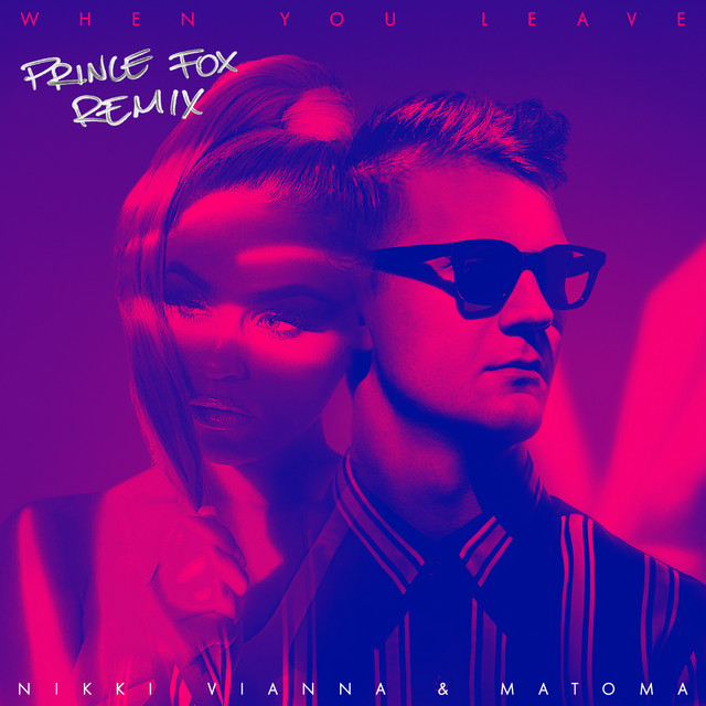 When You Leave - Prince Fox Remix
