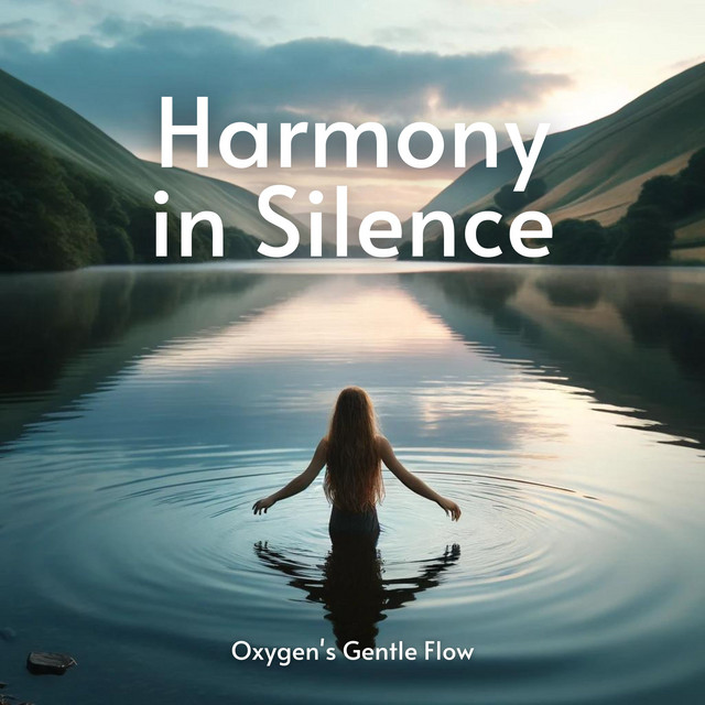 Harmony in Silence: Oxygen's Gentle Flow, Whispers of Stillness, Nature's Breath, Yoga & Meditation cover art