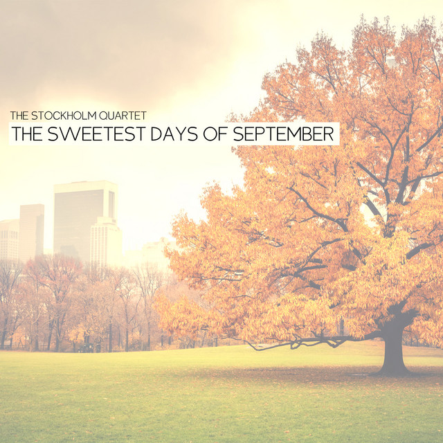 The Sweetest Days of September — The Stockholm Quartet · 1 song