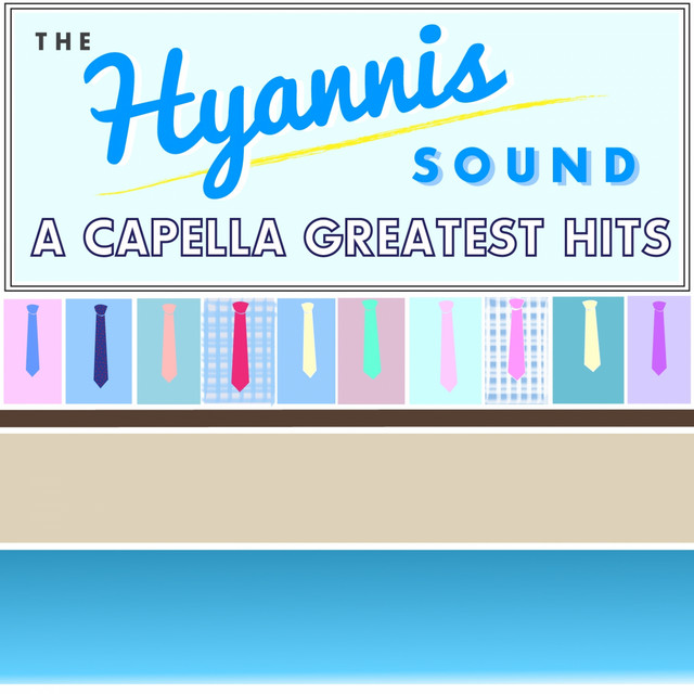 A Capella Greatest Hits Compilation by Hyannis Sound Spotify