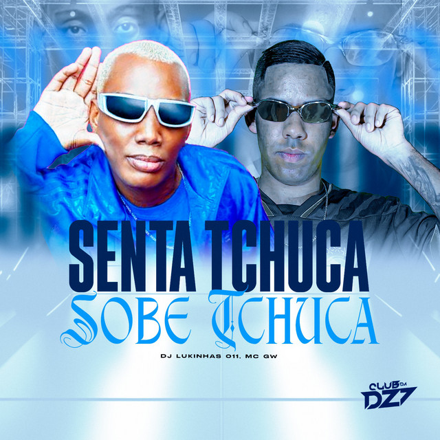 SENTA TCHUCA, SOBE TCHUCA