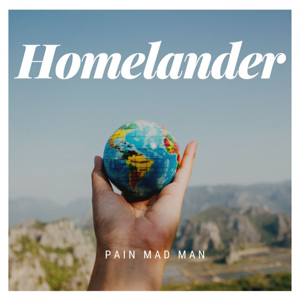 Homelander - Album by Pain Mad Man | Spotify