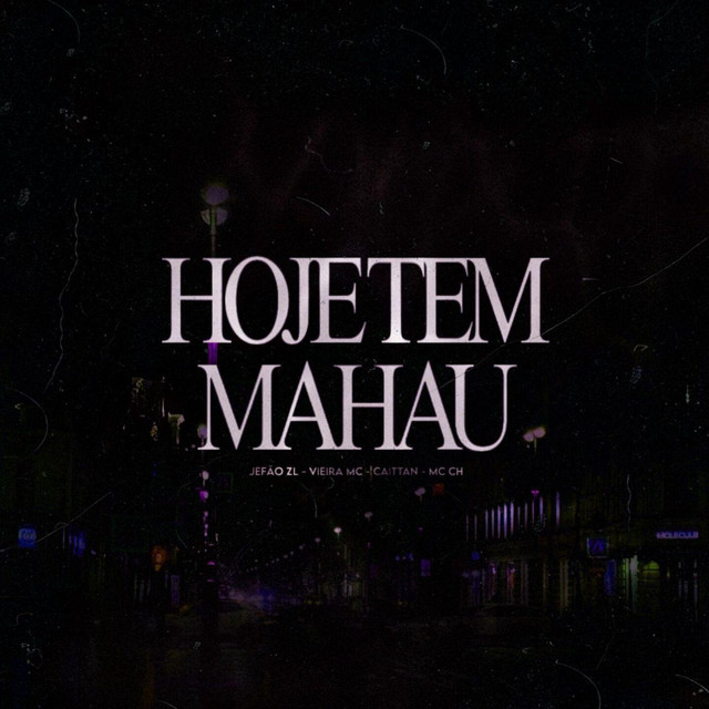 HOJE TEM MAHAU