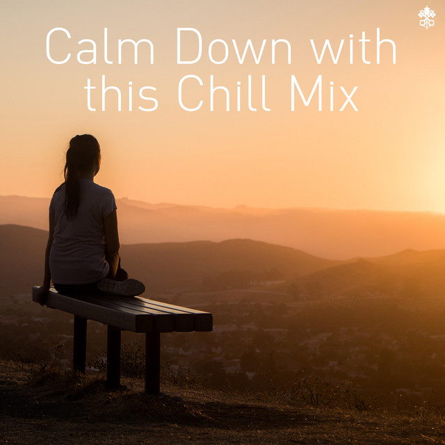 Calm Down with this Chill Mix - Compilation by Various Artists | Spotify