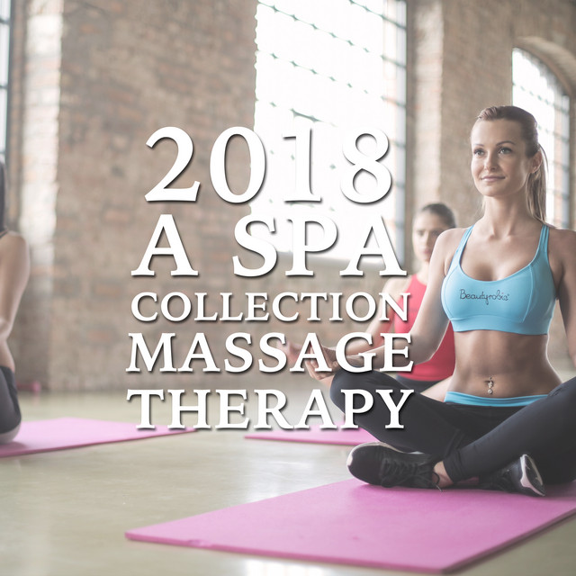 2018 A Spa Collection: Massage Therapy cover art