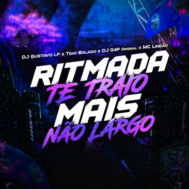 Ritmada te Traio Mais Não Largo