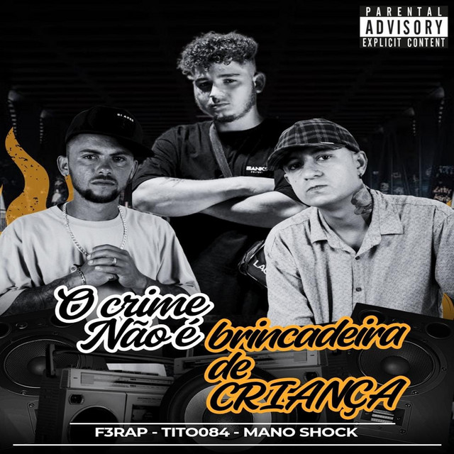 Mano Shock, F3RAP, Mc Tito.084, DowNeyNeto – O Crime Não É Brincadeira de Criança