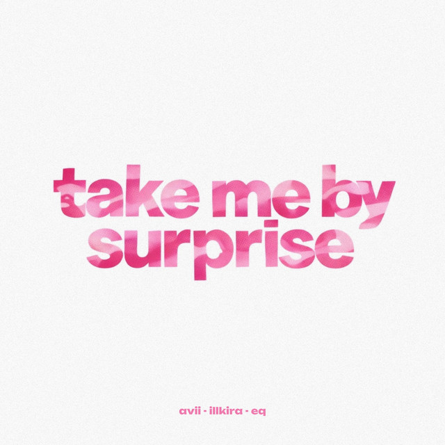 TAKE ME BY SURPRISE