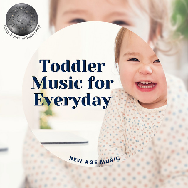 Toddler Music for Everyday - Album by Hang Drums for Baby Sleep | Spotify