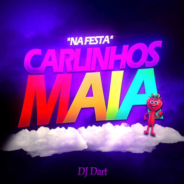 NA FESTA CARLINHOS MAIA – música e letra de DJ Dart | Spotify