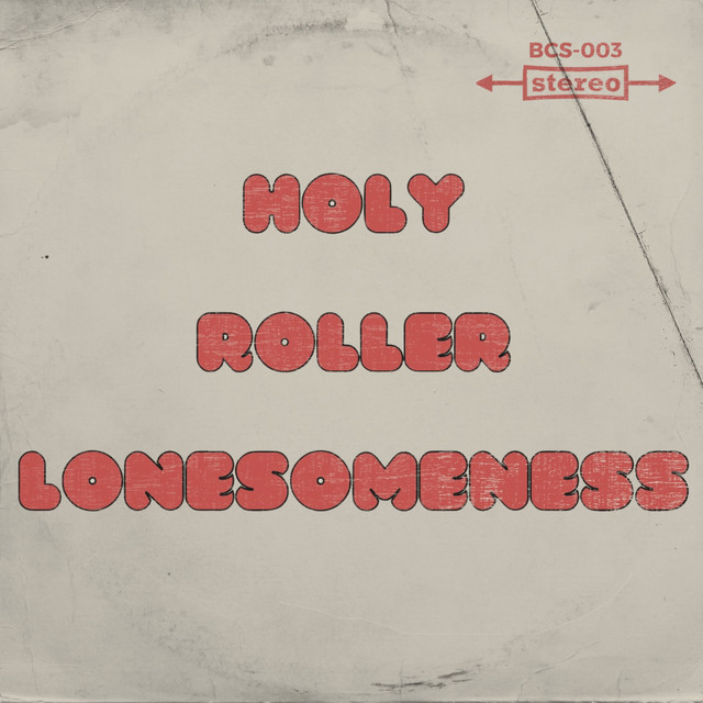 Holy Roller Lonesomeness cover